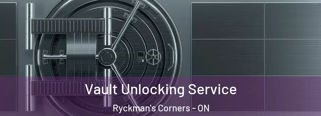  Vault Unlocking Service Ryckman's Corners - ON