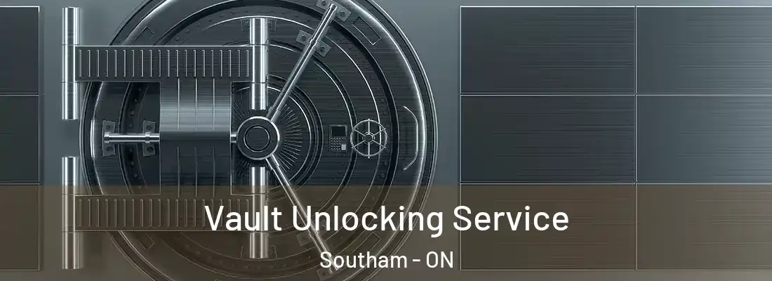  Vault Unlocking Service Southam - ON