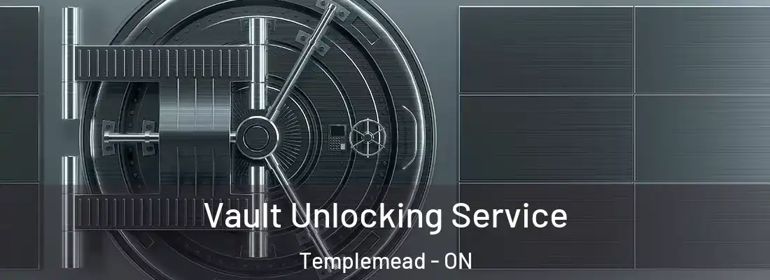  Vault Unlocking Service Templemead - ON