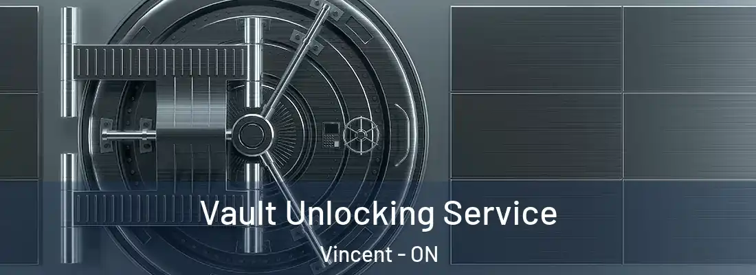  Vault Unlocking Service Vincent - ON