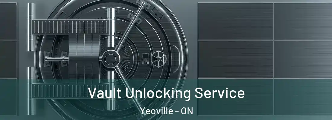  Vault Unlocking Service Yeoville - ON