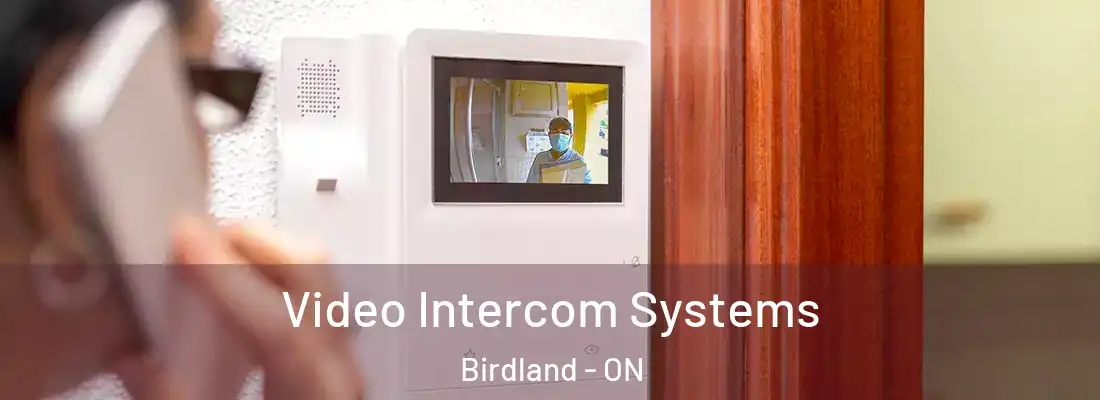  Video Intercom Systems Birdland - ON