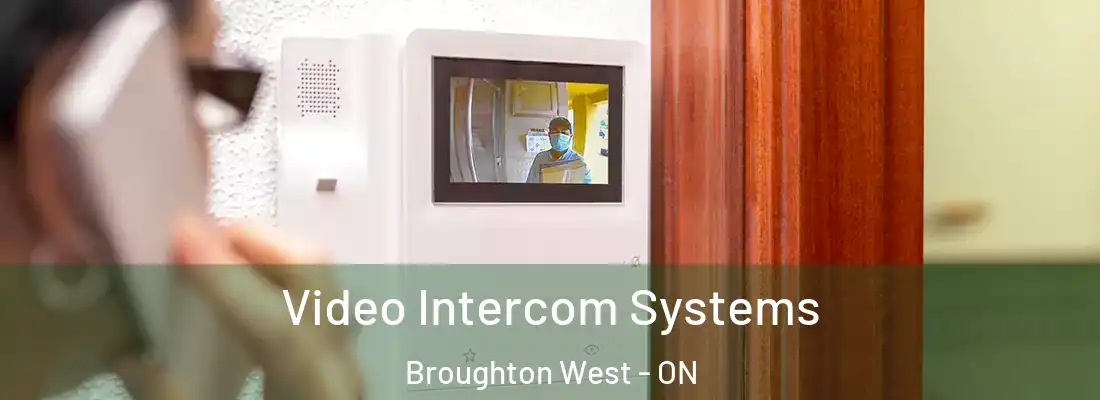  Video Intercom Systems Broughton West - ON