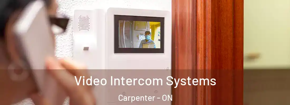  Video Intercom Systems Carpenter - ON