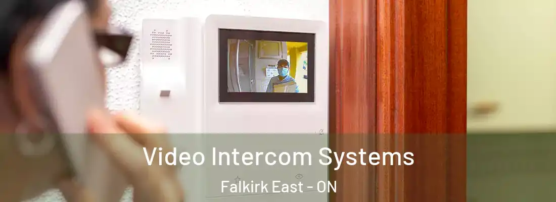  Video Intercom Systems Falkirk East - ON