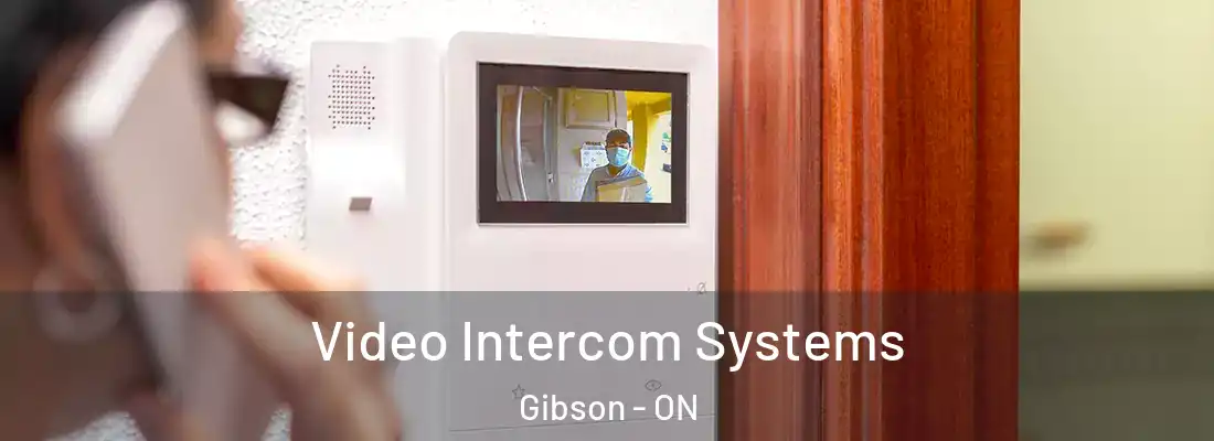  Video Intercom Systems Gibson - ON