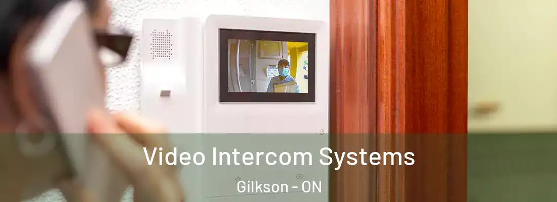  Video Intercom Systems Gilkson - ON