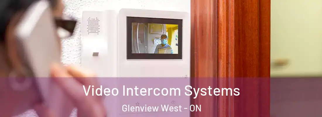  Video Intercom Systems Glenview West - ON