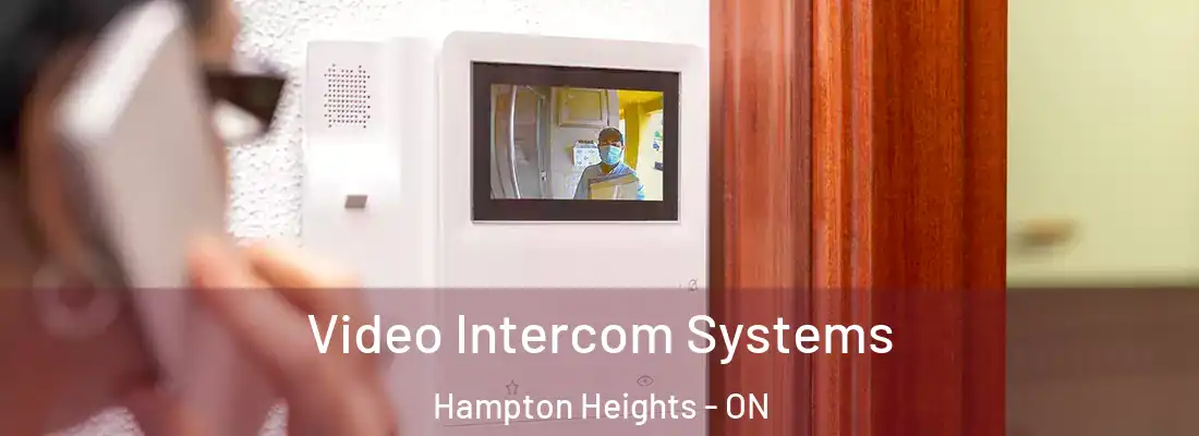  Video Intercom Systems Hampton Heights - ON