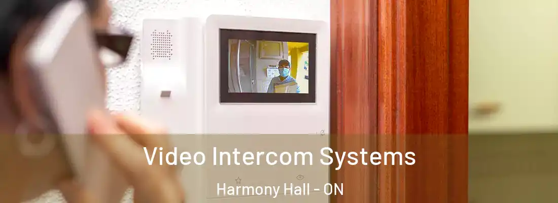  Video Intercom Systems Harmony Hall - ON
