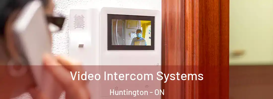  Video Intercom Systems Huntington - ON