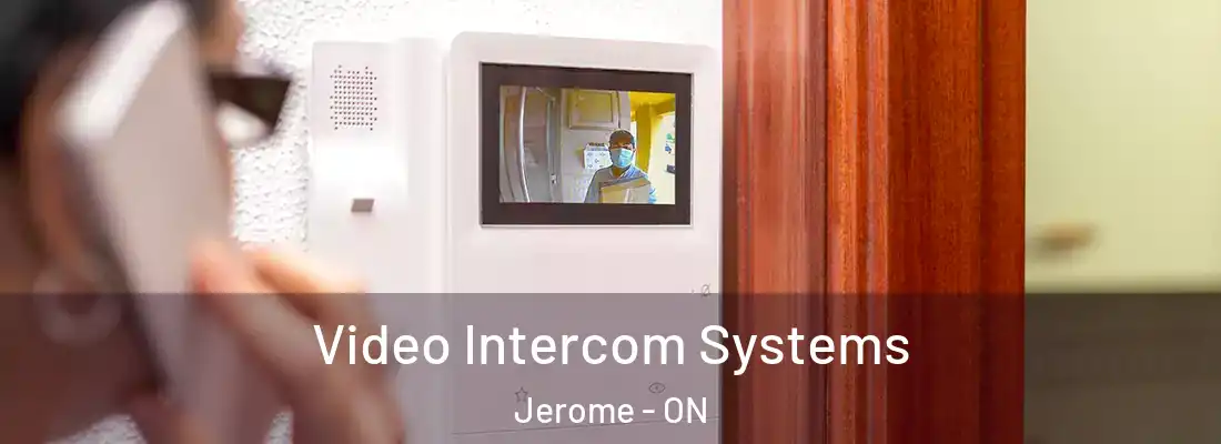  Video Intercom Systems Jerome - ON