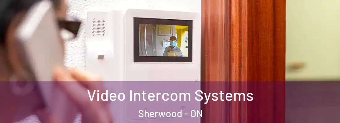  Video Intercom Systems Sherwood - ON
