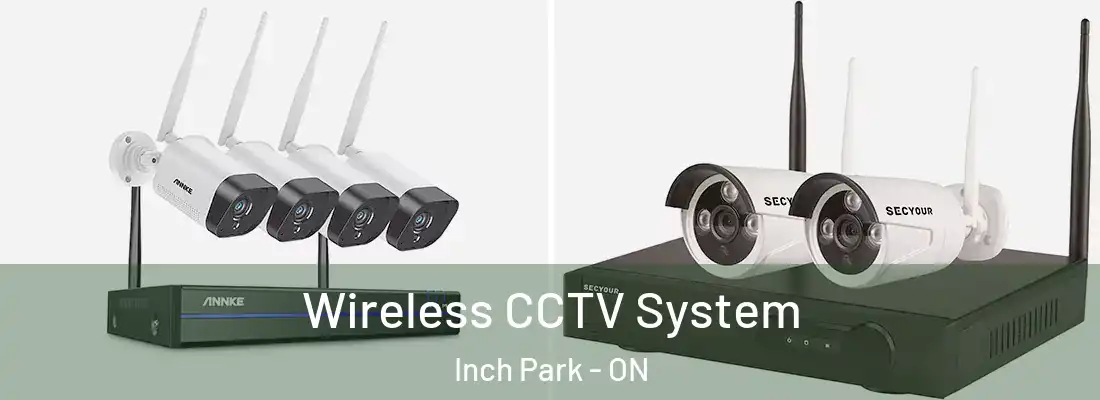  Wireless CCTV System Inch Park - ON